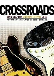 Eric Clapton Crossroads Guitar Festival 2010 DVD, 2010