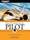 Professional Pilot  Proven Tactics and PIC Strategies by John Lowery 