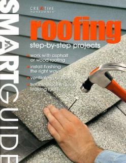 Roofing Step by Step Projects by Creative Homeowner Press Editors 2004 