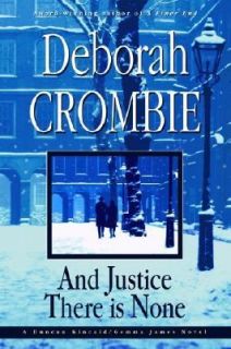 And Justice There Is None by Deborah Crombie 2002, Hardcover