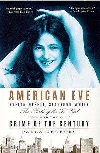American Eve Evelyn Nesbit, Stanford White, the Birth