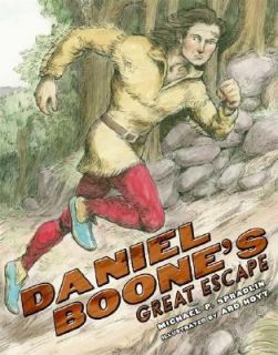 DANIEL BOONES GREAT ESCAPE ~ Picture Book Biography