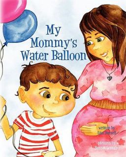 My Mommys Water Balloon by Lisa Darnell 2011, Paperback