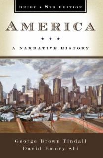 America Vol. 1 A Narrative History by David E. Shi and George Brown 