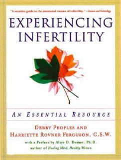 Experiencing Infertility An Essential Resource by Debby Peoples and 