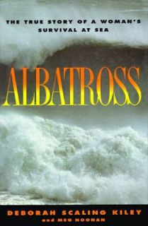 Albatross A True Story of a Womans Survival at Sea by Deborah Scaling 