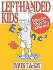 Left Handed Kids  Why Are They So Different? by James T. de Kay (1989 