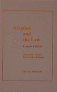 Aviation and the Law, 4th Ed by Paul Stephen Dempsey and Laurence E 