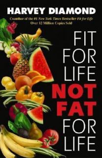Fit for Life Not Fat for Life by Harvey Diamond 2003, Paperback