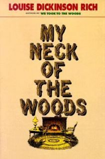 My Neck of the Woods by Louise Dickinson Rich 1998, Paperback