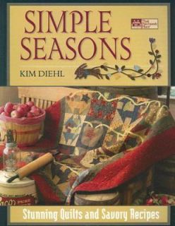   Stunning Quilts and Savory Recipes by Kim Diehl 2007, Paperback