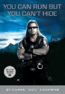   Can Run but You Cant Hide by Duane Dog Chapman 2007, Hardcover