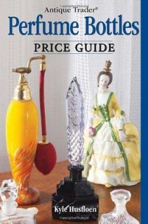   Perfume Bottles Price Guide Husfloen, Kyle (Editor)/ Dolnick, Pen