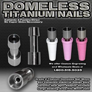 DOMELESS Titanium Nail No Vapor Dome or Globe Needed! 18MM Ask us for 