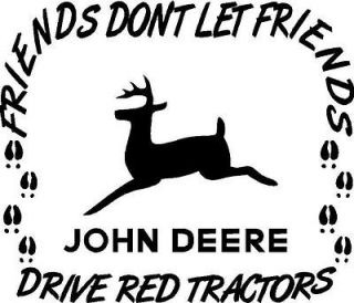 JOHN DEERE DECAL STICKER COUNTRY FRIENDS DONT LET FRIENDS DRIVE RED 