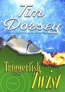 Triggerfish Twist Bk. 4 by Tim Dorsey 2002, Hardcover