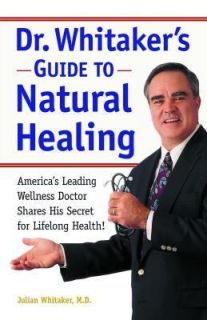 Dr. Whitakers Guide to Natural Healing Americas Leading Wellness 