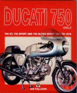 The Ducati 750 Bible by Ian Falloon 2006, Hardcover