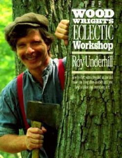 The Woodwrights Eclectic Workshop by Roy Underhill 1991, Paperback 