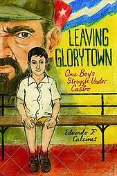 Leaving Glorytown by Eduardo F. Calcines 2009, Hardcover