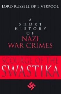  Scourge of the Swastika A Short History of Nazi War Crimes by Edward 