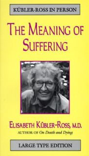 Meaning of Suffering by Elisabeth Kubler Ross 1997, Paperback