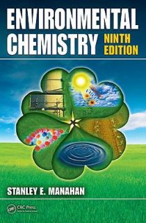 Environmental Chemistry by Stanley E. Manahan 2009, Hardcover, Revised 