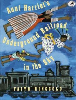 Aunt Harriets Underground Railroad in the Sky by Faith Ringgold 1995 