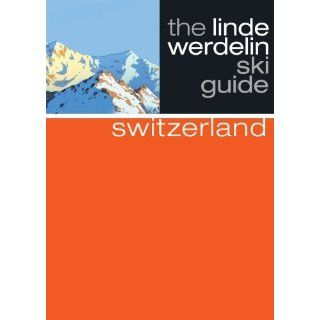The Linde Werdelin Ski Guide Switzerland [Paperback] Morten Linde 