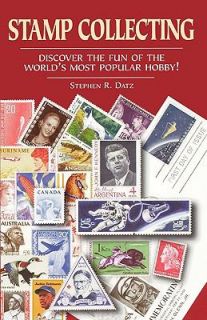 Stamp Collecting Discover the Fun of the Worlds Most Popular Hobby by 