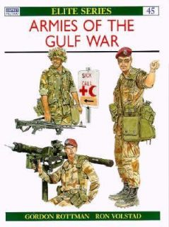 Armies of the Gulf War Vol. 45 by Gordon L. Rottman 1993, Paperback 