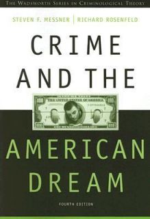 Crime and the American Dream by Steven F. Messner and Richard 