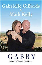 Gabby A Story of Courage and Hope by Mark Kelly and Gabrielle Giffords 
