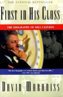 First in His Class The Biography of Bill Clinton by David Maraniss 