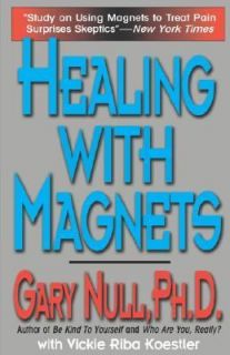 Healing with Magnets by Gary Null 1998, Paperback