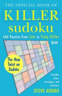 The Official Book of Killer Sudoku 120 Puzzles from Lite to Truly 