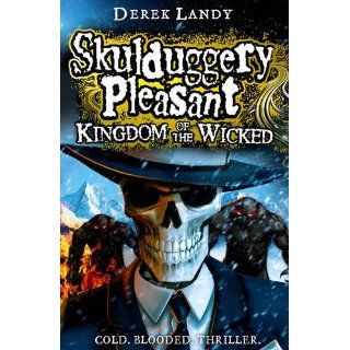Skulduggery Pleasant Kingdom Of The Wicked  Derek Landy 