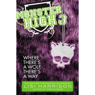 Monster High 3 Where Theres a Wolf, Theres a Way (Paperback)   Shop 