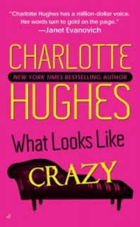 What Looks Like Crazy by Charlotte Hughes 2008, Paperback