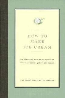 Make Ice Cream An Illustrated Step by Step Guide to Perfect Ice Cream 