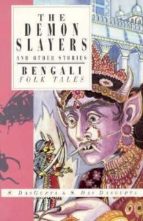 The Demon Slayers and Other Stories Bengali Folk Tales by Shamita D 