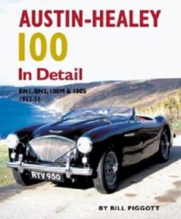 Austin Healey 100 in Detail by Bill Piggott 2005, Hardcover
