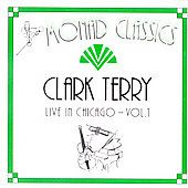 Live in Chicago, Vol. 1 by Clark Terry CD, May 1995, Monad
