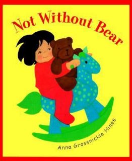Not Without Bear by Anna Grossnickle Hines 2000, Hardcover