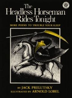 The Headless Horseman Rides Tonight More Poems to Trouble Your Sleep 