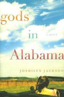 Gods in Alabama by Joshilyn Jackson 2005, Hardcover