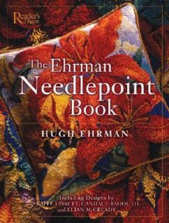 The Ehrman Needlepoint Book by Hugh Ehrman and Readers Digest Editors 