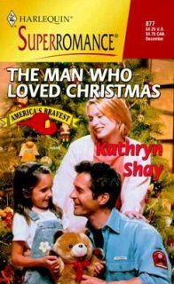 The Man Who Loved Christmas by Kathryn Shay 1999, Paperback