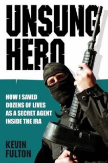   Secret Agent Inside the IRA by Kevin Fulton 2008, Paperback
