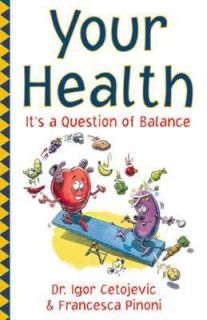 Your Health Its a Question of Balance by Igor Cetojevic and Francesca 